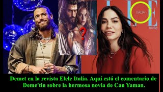 Demet en la revista Elele Italia Aquí está el comentario de Demet sobre la bella novia de Can Yaman [upl. by Enelegna]