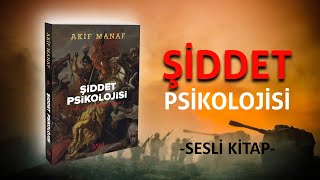 Şiddet Psikolojisi  Sesli Kitap  Akif Manaf [upl. by Brigham]