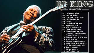 BB King Best Songs ♫ BB King Best of ♫ BB King Playlist [upl. by Premer73]