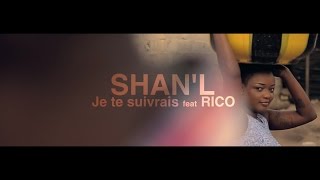 ShanL  Je te suivrais Official Video feat Rico [upl. by Eannej]