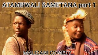 ATAMBWALI SAMETANA PART 1 🇲🇼 MALIZANI COMEDY [upl. by Adnolehs]