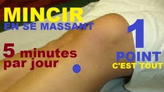 COMMENT MAIGRIR RAPIDEMENT EN 5 MINUTES PAR JOUR MASSER UN POINT SUR VOTRE JAMBE MEDECINE CHINOISE [upl. by Chara976]