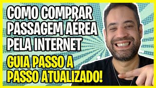 ☑️ COMO COMPRAR PASSAGEM AÉREA PELA INTERNET PASSO A PASSO ATUALIZADO [upl. by Trebma]