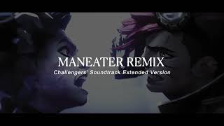 Maneater Remix Audio  Challengers Soundtrack Extended Version [upl. by Patnode]