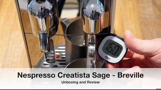 Nespresso Creatista Plus Sage  Breville  Unboxing and Review  Temperature test [upl. by Herr548]