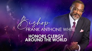 Bishop Frank Anthone White  Honors Clergy Around the World [upl. by Marron816]