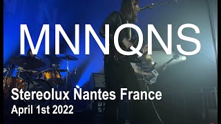 MNNQNS Live Full Concert 4K  Stereolux Nantes France April 1st 2022 [upl. by Beedon16]