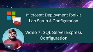 MDT Lab Setup  Video 7 SQL Server Express Configuration [upl. by Akit276]