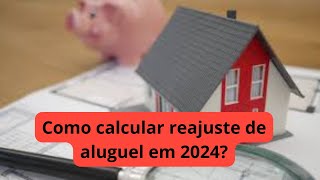 Como calcular reajuste de aluguel em 2024 [upl. by Adnamra]