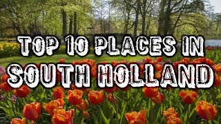 Top Ten Tourist Places In South Holland  Netherlands [upl. by Ahab]