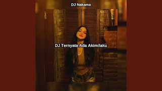 DJ Ternyata Ada Akimilaku [upl. by Magas]