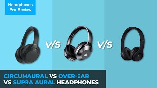 Circumular vs Supra Aural vs OverEar Headphones  Which to Get [upl. by Sirej95]