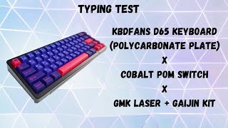 KBDFans D65 Keyboard  Cobalt POM Switch Stock  GMK Laser Typing Test [upl. by Romelle971]