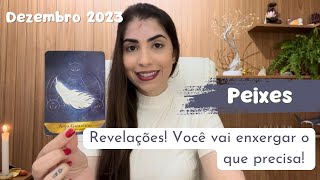 ♓️ PEIXES DEZEMBRO 2023  Revelações 🔥 Você vai enxergar o que precisa 🙀 [upl. by Afinom]