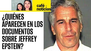 CaféYNoticias ¬ Jueza libera documentos que ligan a personajes poderosos con Jeffrey Epstein [upl. by Nirb729]