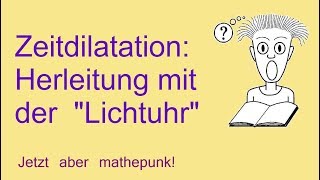 Zeitdilatation Herleitung mit der Lichtuhr [upl. by Schriever]