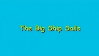 The Big Ship Sails [upl. by Hemetaf]