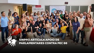 Sinpro articula apoio de parlamentares contra PEC 66  Parte 1 [upl. by Ondine]