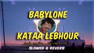 babylone  kataa lebhour slowed amp reverb [upl. by Carli]