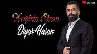 ديار حسن  خوشترين ستران  Diyar Hasan Xoștrin Stran [upl. by Orford155]