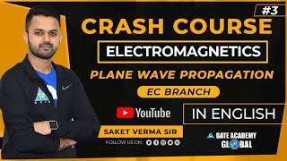 3  PLANE WAVE PROPAGATION PART1  ELECTROMAGNETICS  FREE CRASH COURSE by Saket Sir ECGATE 21 [upl. by Khajeh]