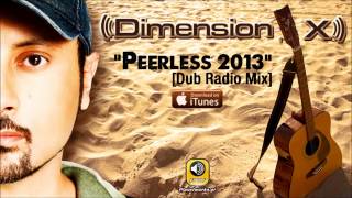 DIMENSION X  Peerless 2013 [upl. by Oulman]