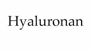 How to Pronounce Hyaluronan [upl. by Obel]