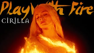 ► Cirilla  Play With Fire [upl. by Pheni444]