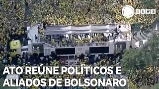 Ato na Paulista reúne políticos e aliados de Bolsonaro [upl. by Bradleigh]