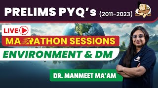 Environment amp DM Last 13 Years UPSC Prelims PYQs Solved  Crack UPSC Prelims with Marathon Session [upl. by Amyaj]