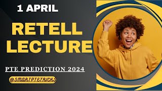 PTE Retell Lecture  April 2024  Most Repeated [upl. by Enyawud187]