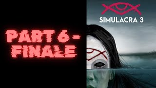 SIMULACRA 3  Lets Play Part 6  FINALE [upl. by Etka]