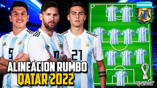 La GRAN Alineación de la SELECCIÓN ARGENTINA Rumbo a QATAR 2022 [upl. by Nappy483]