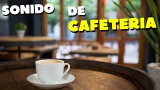 💥Sonido CAFETERIA de fondo [upl. by Floss]