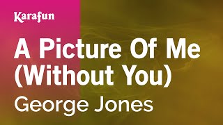 A Picture Of Me Without You  George Jones  Karaoke Version  KaraFun [upl. by Freiman]