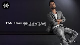 Tan Taşçı ft Serdar Ortaç  Benim Gibi Olmayacak Official Video [upl. by Etnasa]