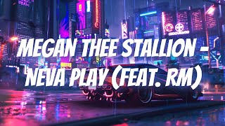 Megan Thee Stallion  Neva Play feat RM lyrics [upl. by Phenica913]