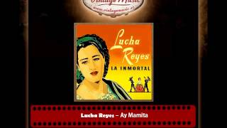 Lucha Reyes – Ay Mamita [upl. by Alilahk]