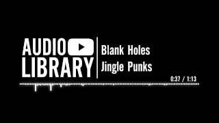 Blank Holes  Jingle Punks [upl. by Venn]