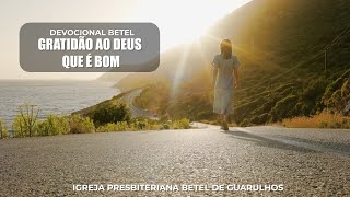 Devocional Betel I Gratidão ao Deus que é bom [upl. by Einwahr]