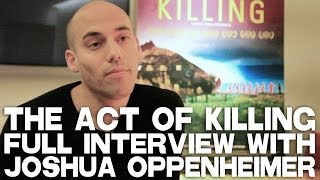 THE ACT OF KILLING Full Interview with Joshua Oppenheimer [upl. by Elletnahc]