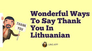 Wonderful Ways To Say Thank You In Lithuanian [upl. by Notsgnal]