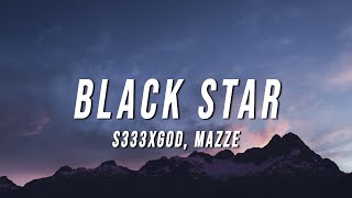 S333XGOD  Black Star Lyrics ft Mazze [upl. by Esten]