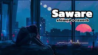 Saware slowedreverb  Arijit Singh  lofi  Love song  Sad song  SR LOFI viral viralvideo [upl. by Marcell950]