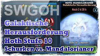 SWGOH  Galaktische Herausforderung  Hoth  Stufe 10  Schurken vs Mandalorianer [upl. by Kcirtapnhoj]