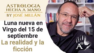 La realidad y la ficción La astrología del mes de septiembre y la Luna Nueva del 15 de septiembre [upl. by Amaerd]