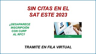 SAT sin CITAS para este 2023  Inscripción al RFC Obligatorio para Mayores de Edad NUEVA REFORMA [upl. by Lucie271]