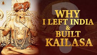 Why I Left India amp Built Kailasa  SPH Nithyananda Paramashivam [upl. by Lura372]