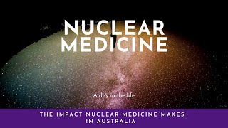 A Day in the Life of Australian Nuclear Medicine [upl. by Yuht]