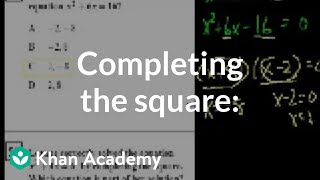 CA Algebra I Completing the square  Quadratic equations  Algebra I  Khan Academy [upl. by Winnifred]